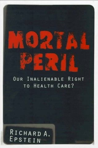 Mortal Peril: Our Inalienable Right To Health Care?