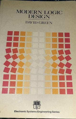 Modern Logic Design (Electronic Systems Engineering Series)