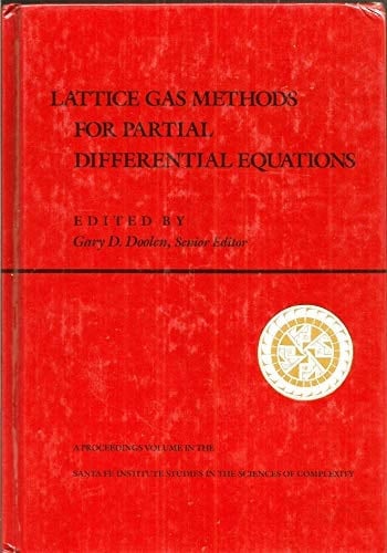 Lattice Gas Methods For Partial Differential Equations (Proceedings Volume in the Santa Fe Institute Studies in the Sciences of Complexity, V. 4.)