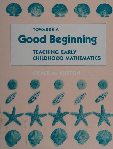 Towards a Good Beginning: Teaching Early Childhood Mathematics