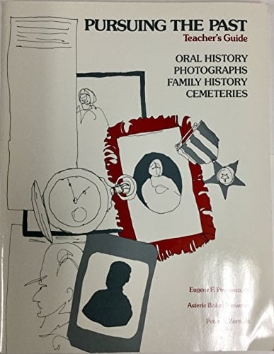 Pursuing the Past: Oral History, Photographs, Family History, Cemeteries