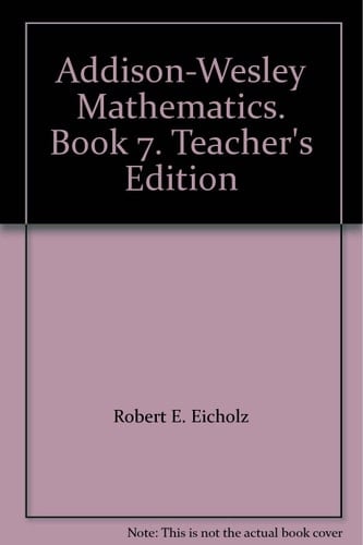 Addison-Wesley Mathematics. Book 7. Teacher's Edition