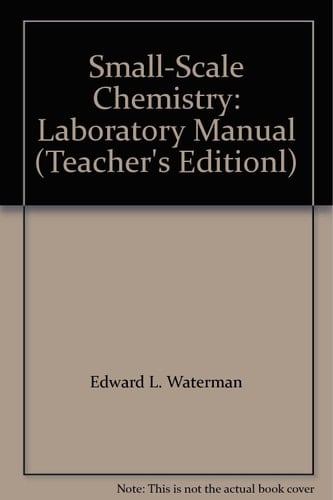 Small-Scale Chemistry: Laboratory Manual (Teacher's Editionl)