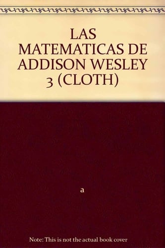 LAS MATEMATICAS DE ADDISON WESLEY 3 (CLOTH)