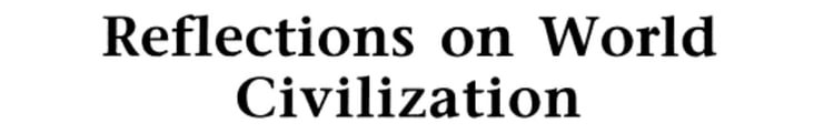 Reflections on World Civilization; A Reader, Vol. 1: Prehistory to 1600