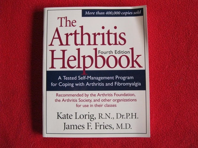 Arthritis Helpbook: A Tested Self-management Program For Coping With Arthritis And Fibromyalgia, Fourth Edition