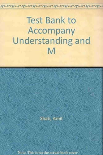 Test Bank to Accompany Understanding and M