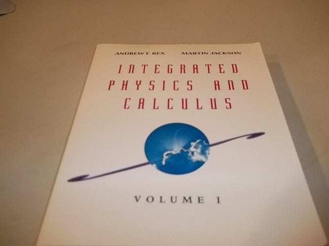Integrated Physics and Calculus, Volume 1