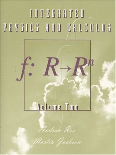 Integrated Physics and Calculus, Volume 2
