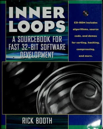 Inner Loops: A Sourcebook for Fast 32-Bit Software Design