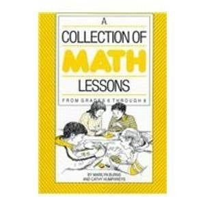 A Collection of Math Lessons - from Grades 6 Through 8 by Cathy Burns Marilyn; Humphreys (1990-05-03)