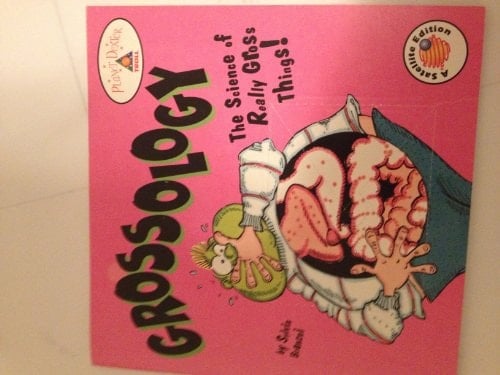 Grossology: The Science of Really Gross Things