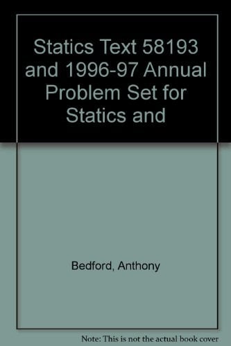 Statics Text 58193 and 1996-97 Annual Problem Set for Statics and