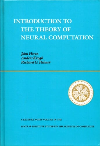 Introduction To The Theory Of Neural Computation, Volume I (SANTA FE INSTITUTE STUDIES IN THE SCIENCES OF COMPLEXITY LECTURE NOTES)