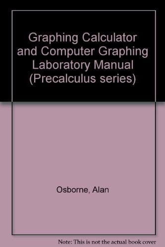 Graphing Calculator and Computer Graphing Laboratory Manual (Precalculus Series)