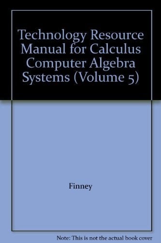 Technology Resource Manual for Calculus Computer Algebra Systems (Volume 5)