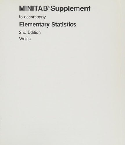 MINITAB supplement to accompany Elementary statistics, 2nd edition, Weiss