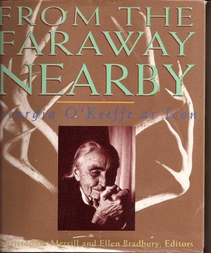 From the Faraway Nearby: Georgia O'Keeffe As Icon