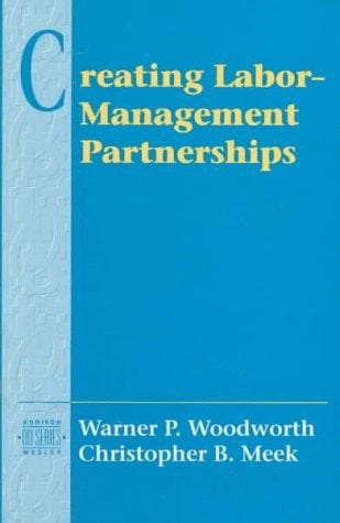 Creating Labor-Management Partnerships (Addison-wesley Series on Organization Development)