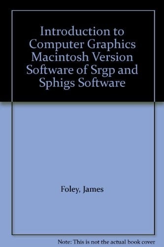 Introduction to Computer Graphics Macintosh Version Software of Srgp and Sphigs Software