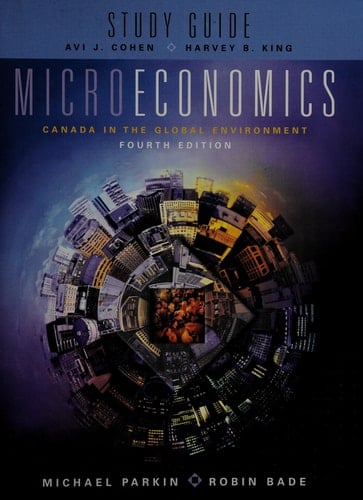 Microeconomics, Canada in the global environment, fourth edition