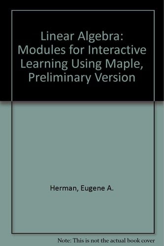 Linear Algebra: Modules for Interactive Learning Using Maple, Preliminary Version