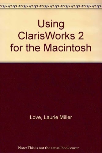 Using Clarisworks 2 for the Macintosh