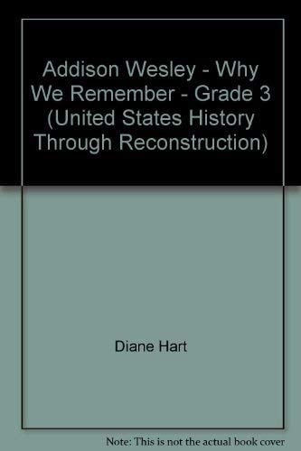 Addison Wesley - Why We Remember - Grade 3 (United States History Through Reconstruction)
