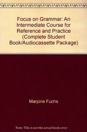 Focus on Grammar: An Intermediate Course for Reference and Practice (Complete Student Book/Audiocassette Package)
