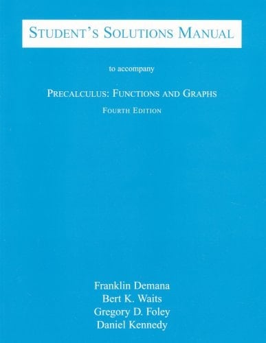 Student's Solutions Manual to Accompany Precalculus: Functions and Graphs (Fourth Edition)