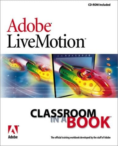 Adobe (R) Livemotion (R) Classroom in a Book [With CDROM] (Classroom in a Book (Adobe))