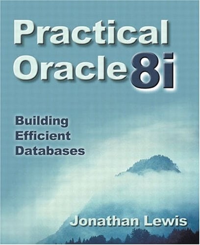 Practical Oracle8I: Building Efficient Databases