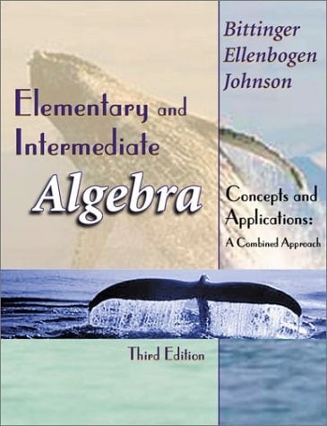Elementary and Intermediate Algebra: Concepts and Applications : A Combined Approach