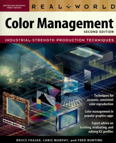 Real World Color Management: Industrial-Strength Production Techniques