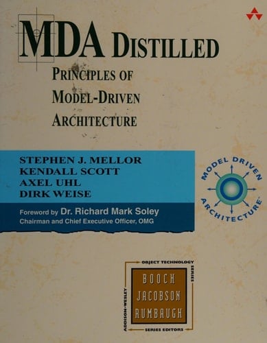 MDA Distilled Priniciples of model- driven Architecture