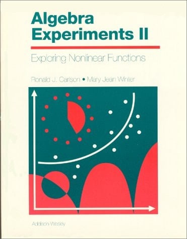 ALGEBRA EXPERIMENTS 2: EXPLORING NON-LINEAR FUNCTIONS (DALE SEYMOUR MATH)