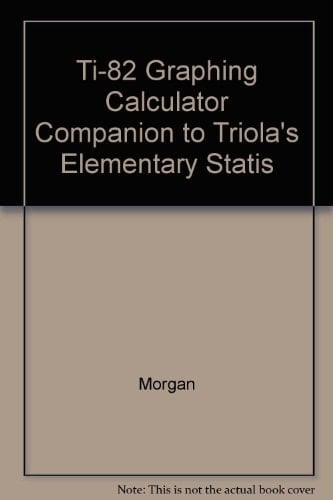TI-82 Companion to Elementary Statistics