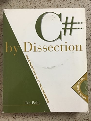 C# by Dissection: The Essentials of C# Programming