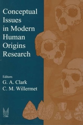 Conceptual Issues in Modern Human Origins Research (Evolutionary Foundations of Human Behavior Series)