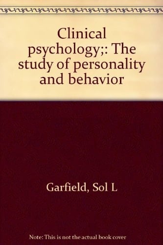 Clinical psychology;: The study of personality and behavior