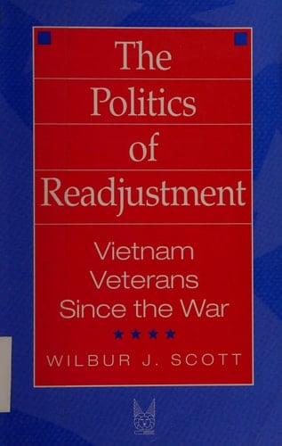 The Politics of Readjustment: Vietnam Veterans since the War (Social Problems and Social Issues)