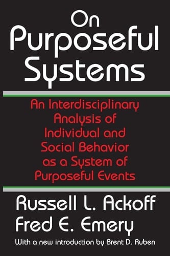 On Purposeful Systems: An Interdisciplinary Analysis of Individual and Social Behavior as a System of Purposeful Events