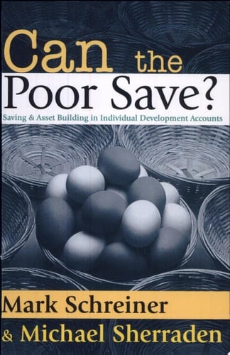 Can the Poor Save?: Saving and Asset Building in Individual Development Accounts