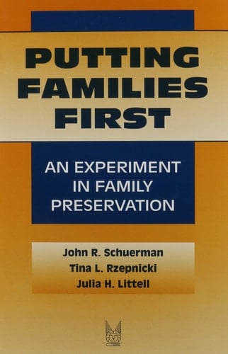 Putting Families First: An Experiment in Family Preservation (Modern Applications of Social Work Series)