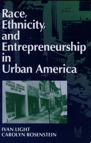 Race, Ethnicity, And Entrepreneurship In Urban America