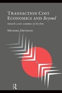 Transaction Cost Economics and Beyond: Toward a New Economics of the Firm