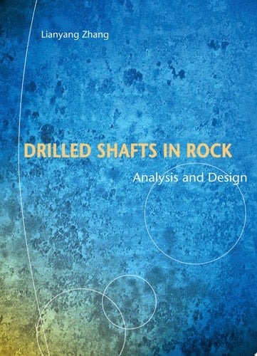 Drilled shafts in rock: analysis and design