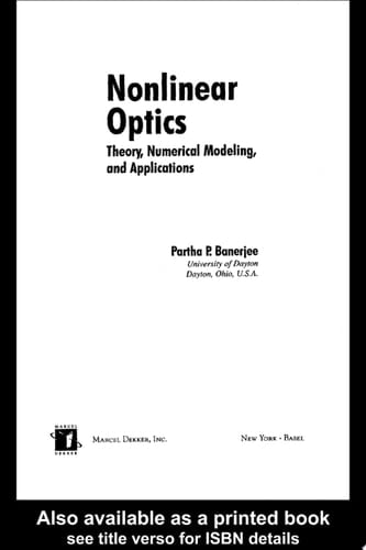 Nonlinear Optics: Theory, Numerical Modeling, and Applications (Optical Science and Engineering Book 86)