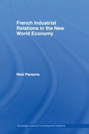 French Industrial Relations in the New World Economy