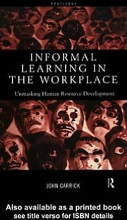 Informal Learning in the Workplace: Unmasking Human Resource Development